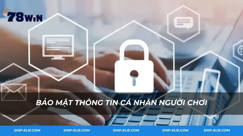 Bảo mật thông tin cá nhân người chơi