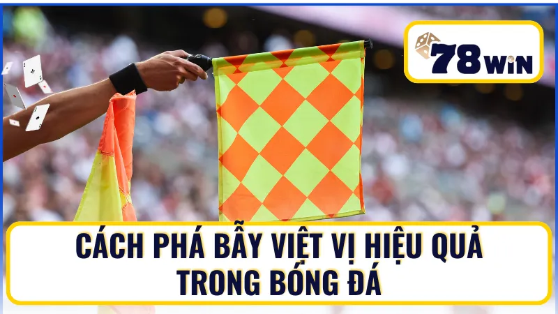 Cách phá bẫy việt vị hiệu quả