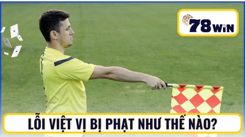Lỗi việt vị bị phạt như thế nào?