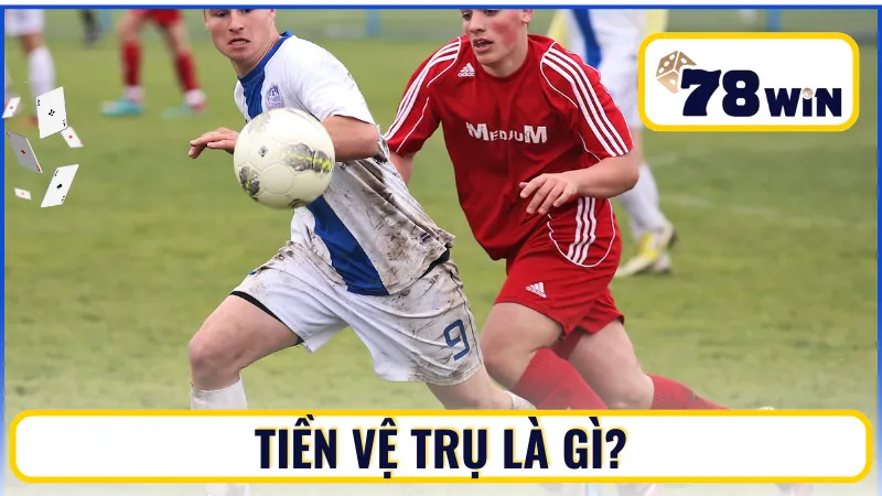 Tiền vệ trụ là gì?