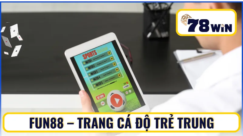 Fun88 – Trang cá độ trẻ trung